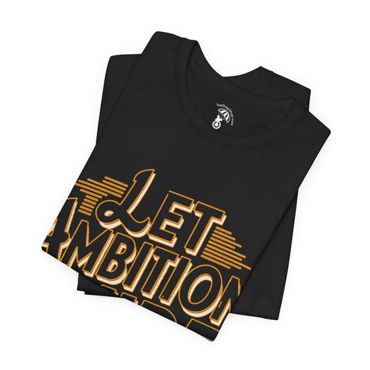 Let Ambition Guide You Tee Shirt Black