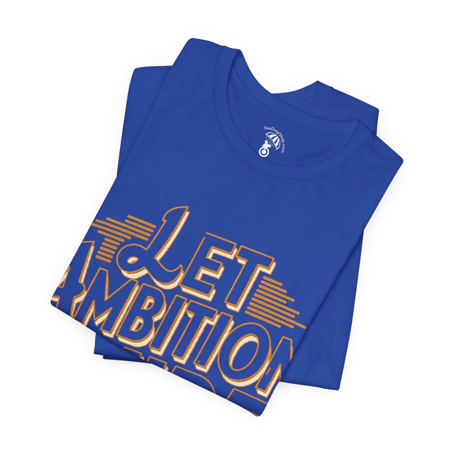 Let Ambition Guide You Royal Blue and Gold